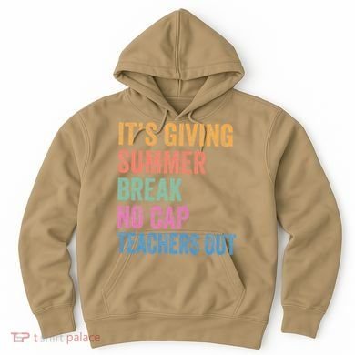 Its Giving Summer Break No Cap Funny Teacher Last Day Hoodie