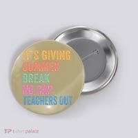 Its Giving Summer Break No Cap Funny Teacher Last Day Button thumb 0