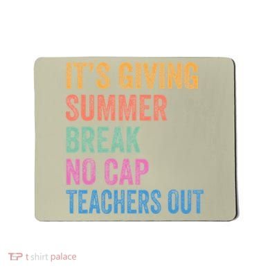 Its Giving Summer Break No Cap Funny Teacher Last Day Mousepad