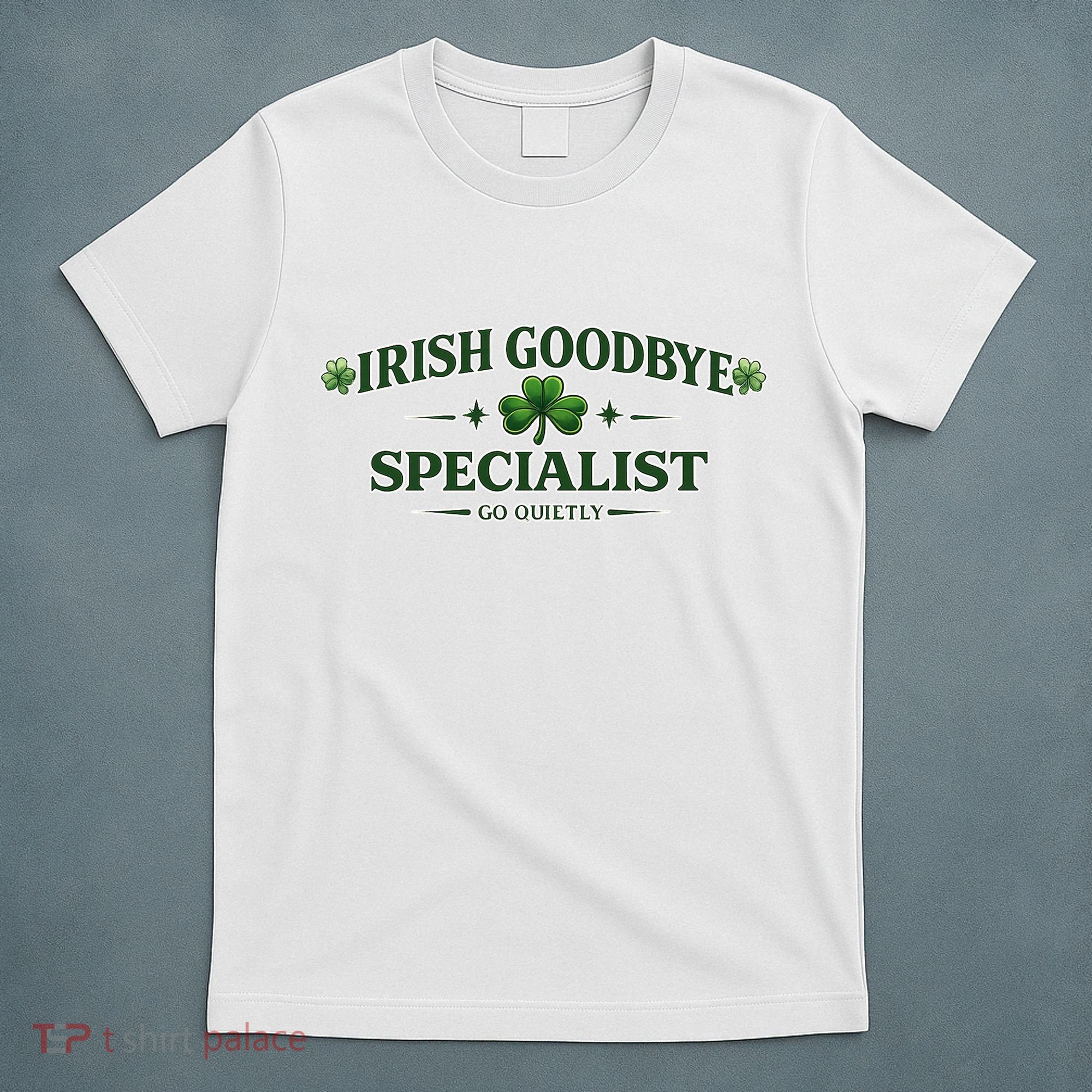 Irish Goodbye Specialist T-Shirt