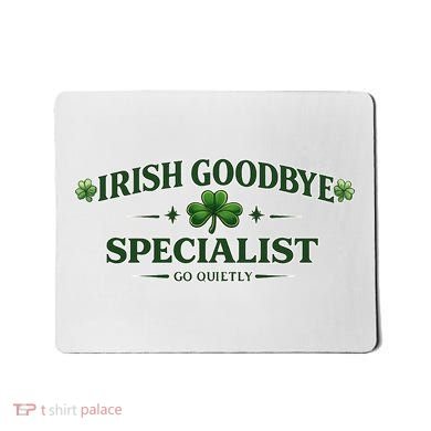 Irish Goodbye Specialist Mousepad
