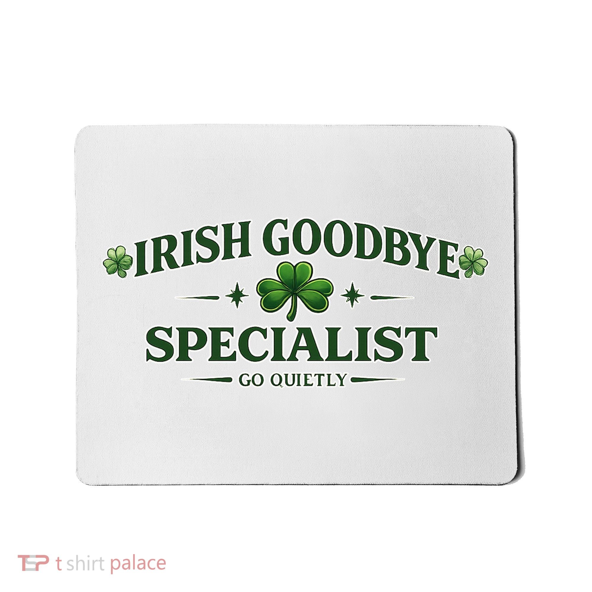 Irish Goodbye Specialist Mousepad