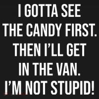 I Gotta See The Candy First Then I'll Get In The Van Funny Coaster thumb 2