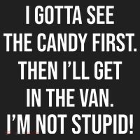 I Gotta See The Candy First Then I'll Get In The Van Funny Hat thumb 2