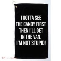 I Gotta See The Candy First Then I'll Get In The Van Funny Golf Towel thumb 0