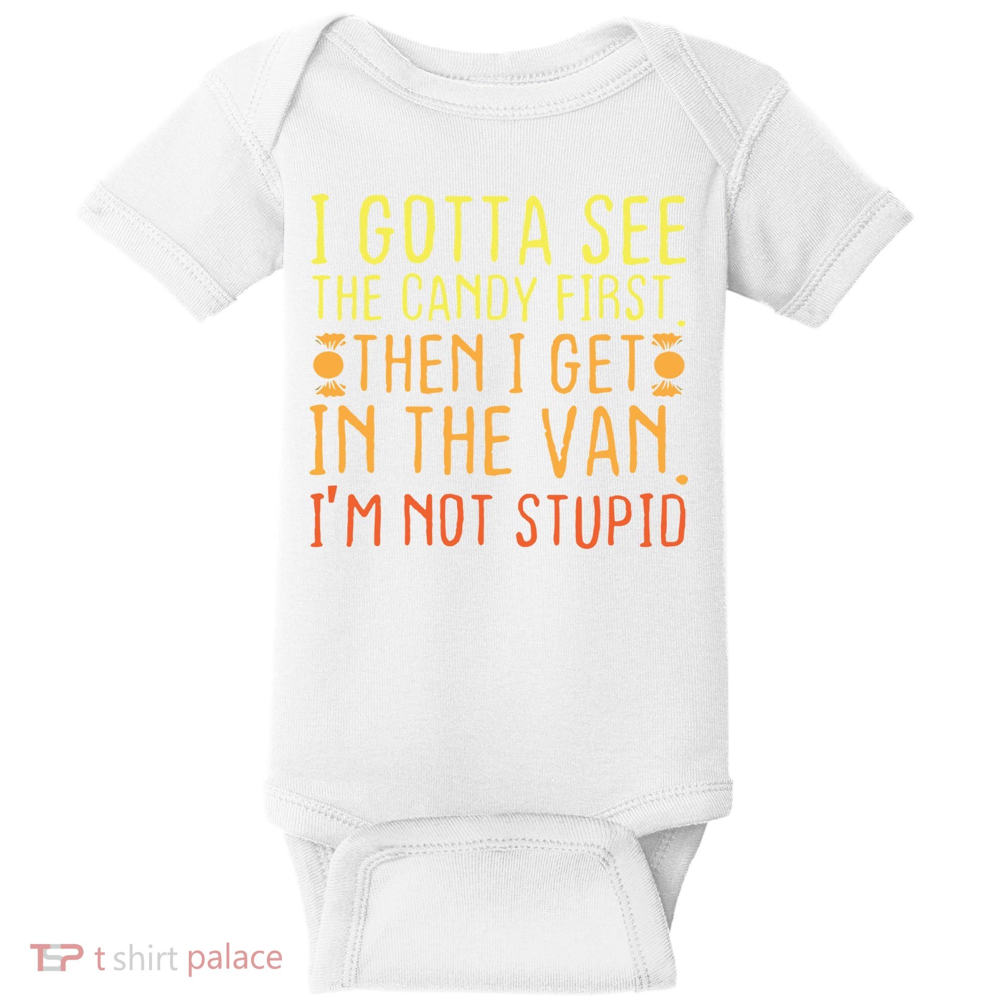 I Gotta See The Candy First. I'm Not Stupid | Creepy Adult Baby Bodysuit