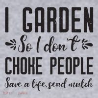 I Garden So I DonT Choke People Save A Life Send Mulch Gardening Gift Women's Sweatshirt thumb 2