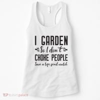 I Garden So I DonT Choke People Save A Life Send Mulch Gardening Gift Women's Tank Top thumb 0