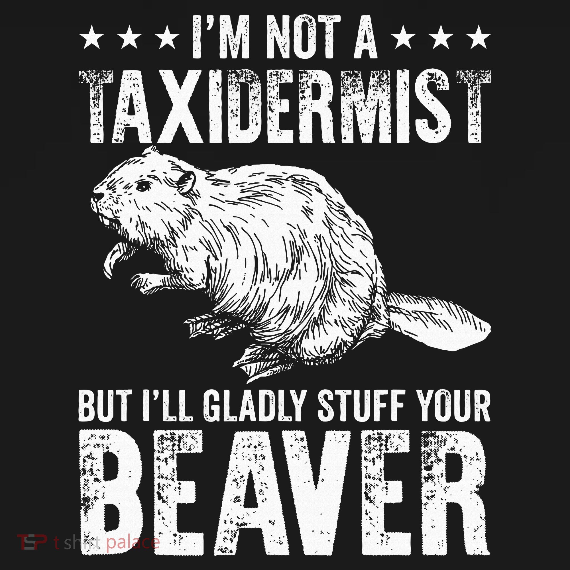 I´M Gladly Stuff Your Beaver Taxidermy Polo