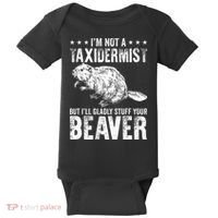 I´M Gladly Stuff Your Beaver Taxidermy Baby Bodysuit thumb 0