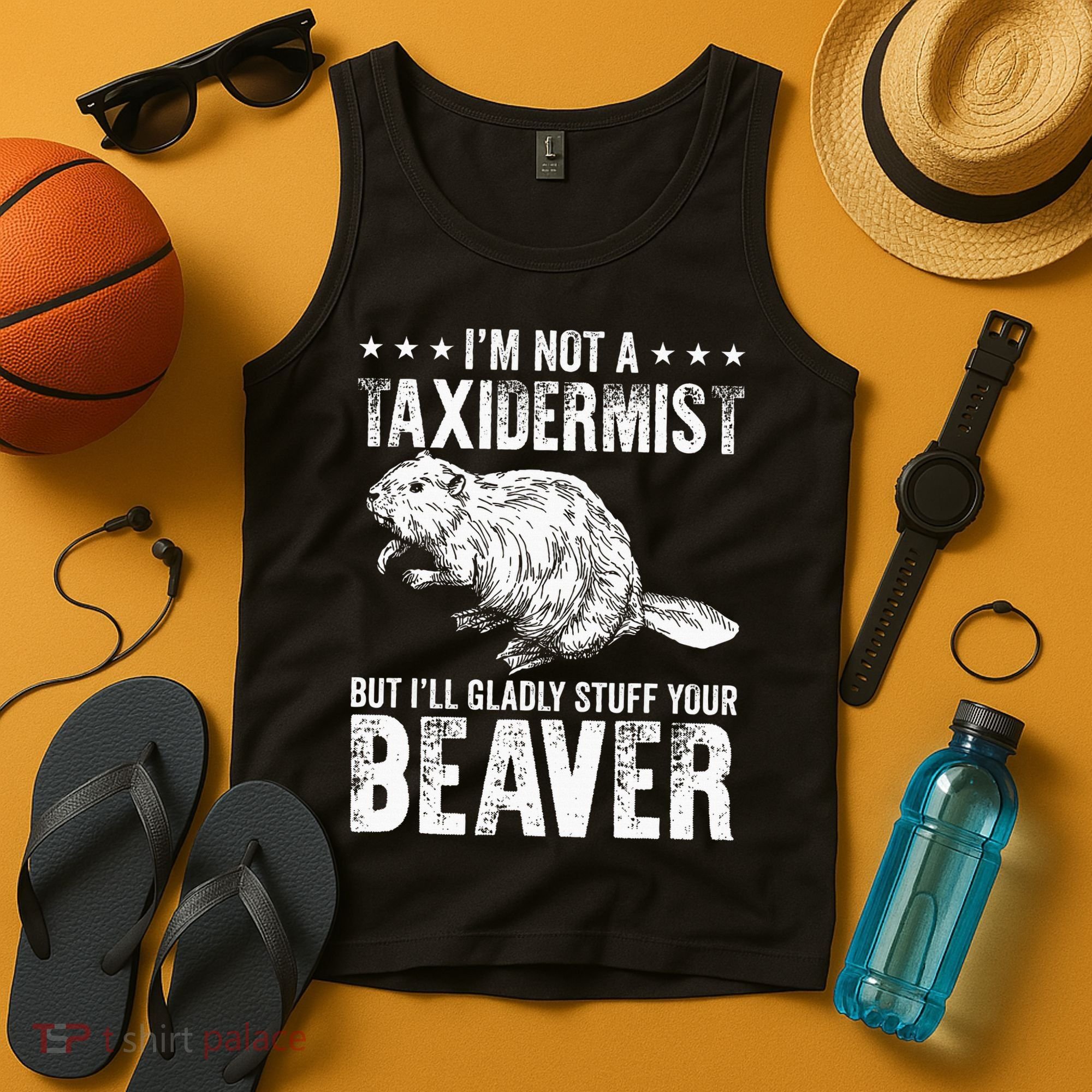 I´M Gladly Stuff Your Beaver Taxidermy Tank Top