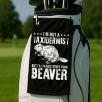 I´M Gladly Stuff Your Beaver Taxidermy Golf Towel thumb 2