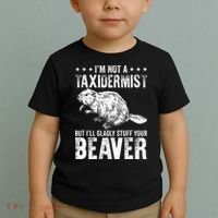 I´M Gladly Stuff Your Beaver Taxidermy Toddler T-Shirt thumb 2