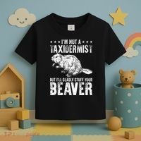 I´M Gladly Stuff Your Beaver Taxidermy Toddler T-Shirt thumb 3