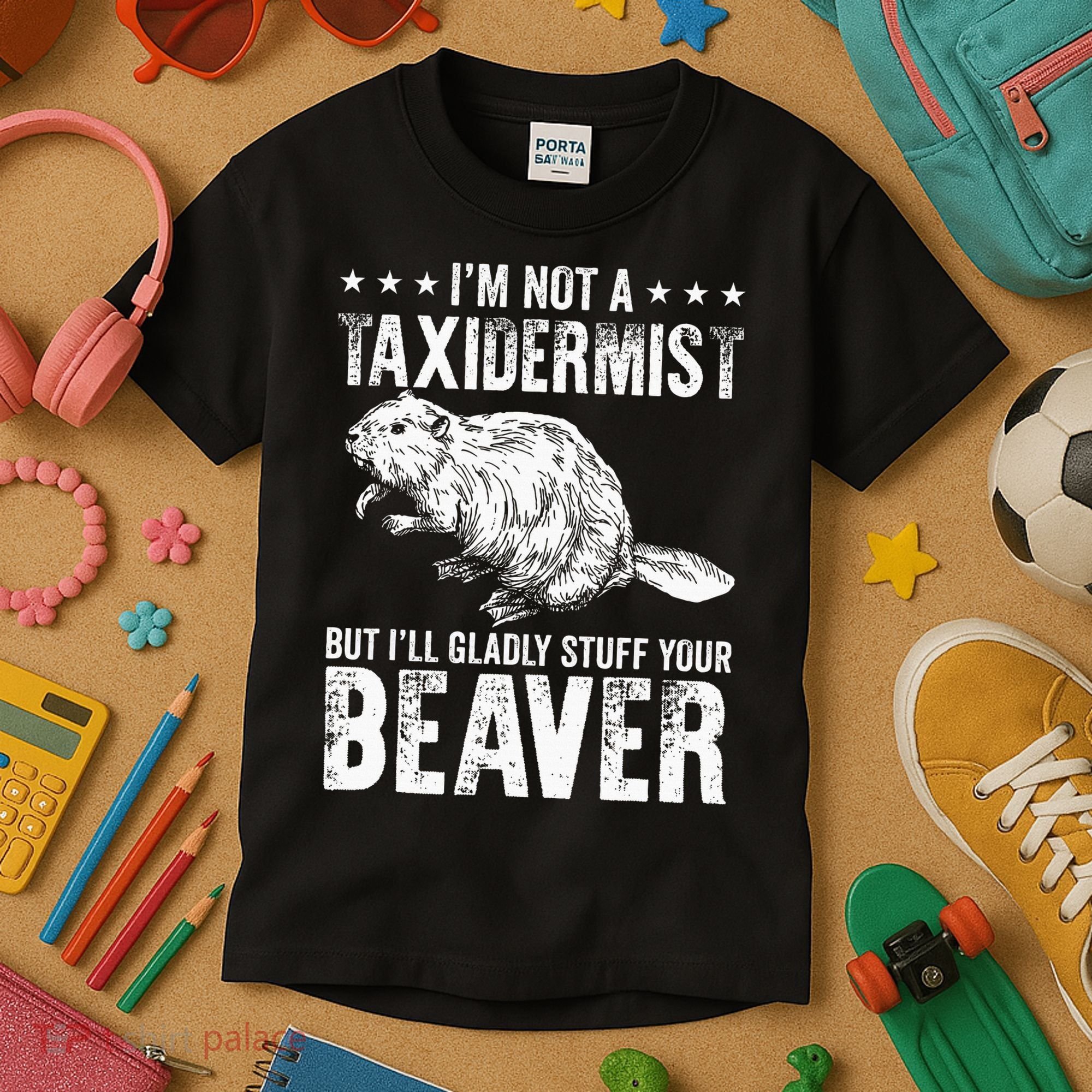 I´M Gladly Stuff Your Beaver Taxidermy Kids T-Shirt
