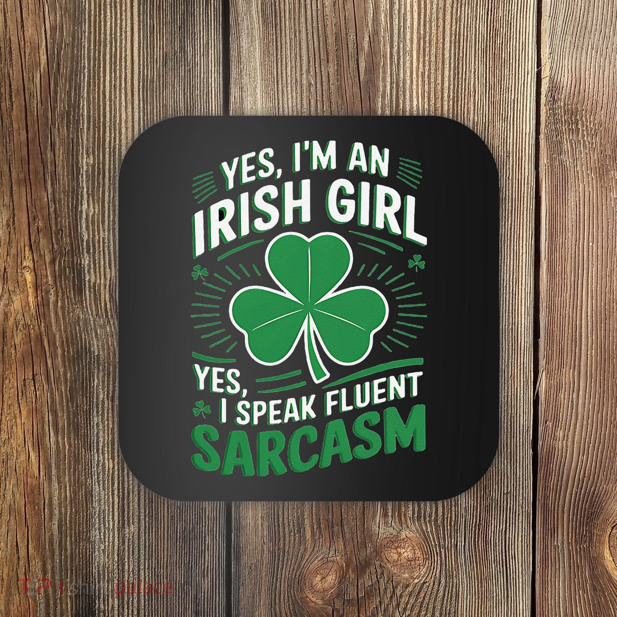 Irish Girl Speak Fluent Sarcasm Funny Coaster