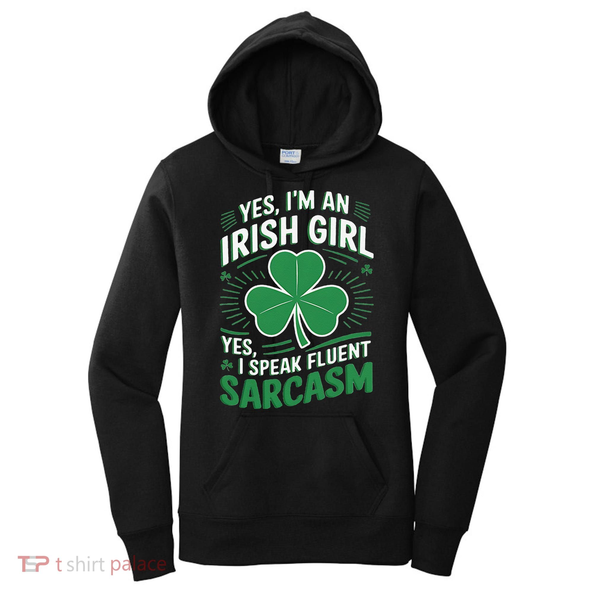 Irish Girl Speak Fluent Sarcasm Funny Women's Hoodie