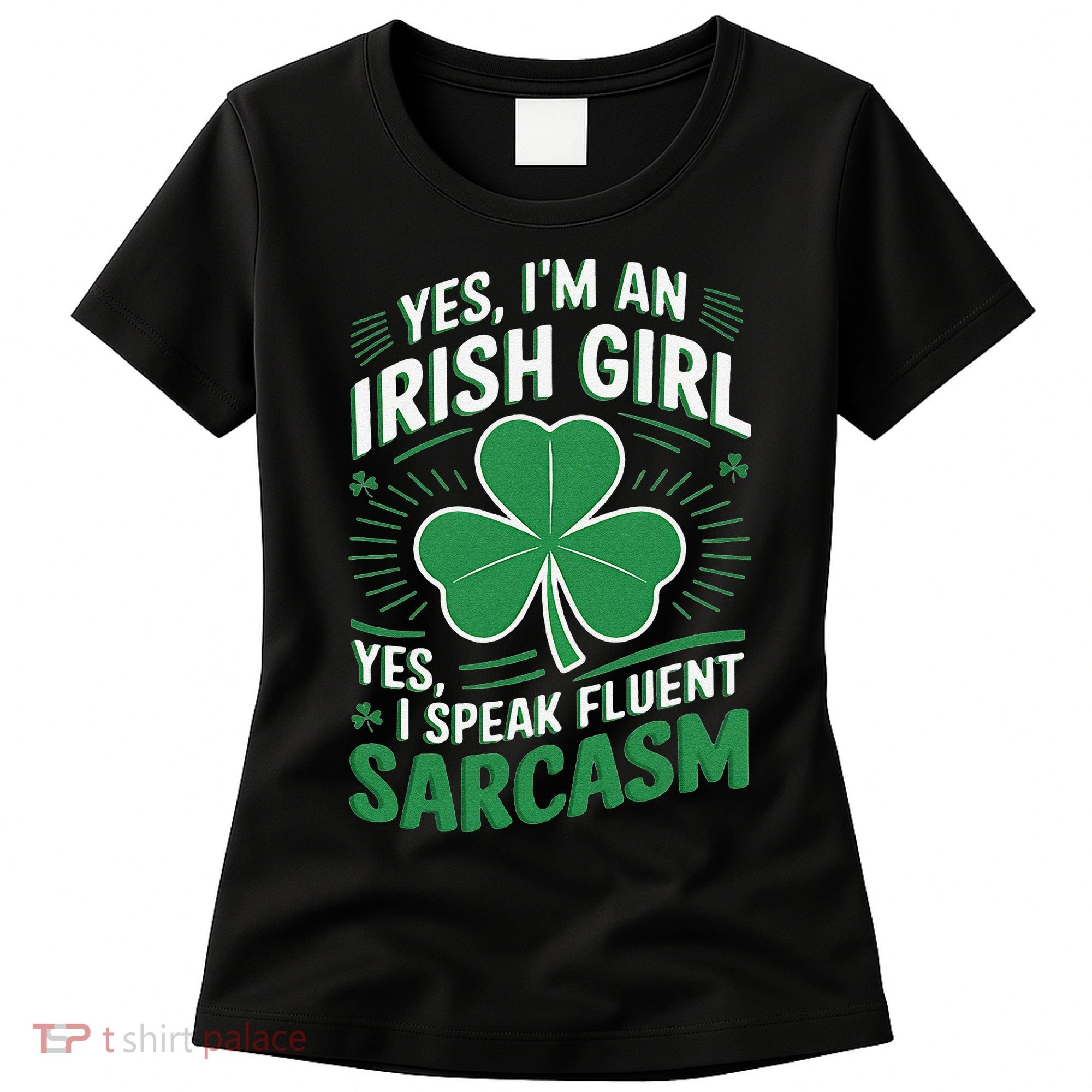 Irish Girl Speak Fluent Sarcasm Funny Women's T-Shirt