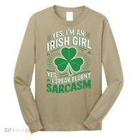 Irish Girl Speak Fluent Sarcasm Funny Long Sleeve Shirt thumb 0
