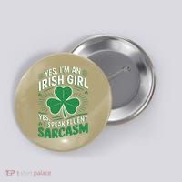 Irish Girl Speak Fluent Sarcasm Funny Button thumb 0