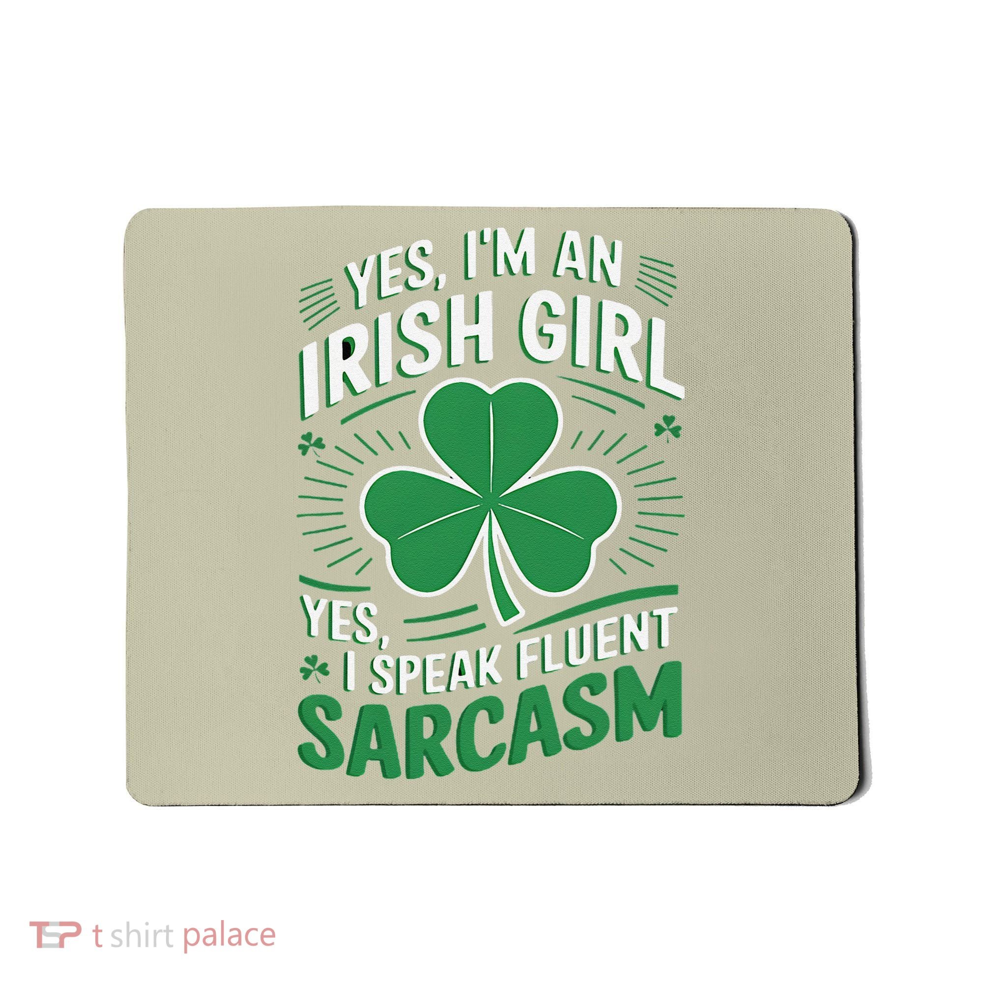 Irish Girl Speak Fluent Sarcasm Funny Mousepad