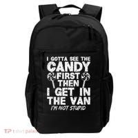 I Gotta See The Candy First IM Not Stupid Creepy Backpack thumb 0