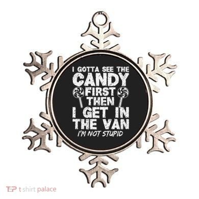 I Gotta See The Candy First IM Not Stupid Creepy Ornament