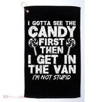 I Gotta See The Candy First IM Not Stupid Creepy Golf Towel thumb 0