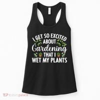 I Get So Excited About Gardening That I Wet My Plants Cool Gardening Plant Lover Women's Tank Top thumb 0