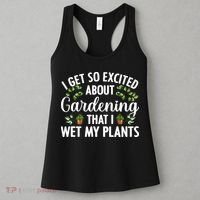 I Get So Excited About Gardening That I Wet My Plants Cool Gardening Plant Lover Women's Tank Top thumb 3