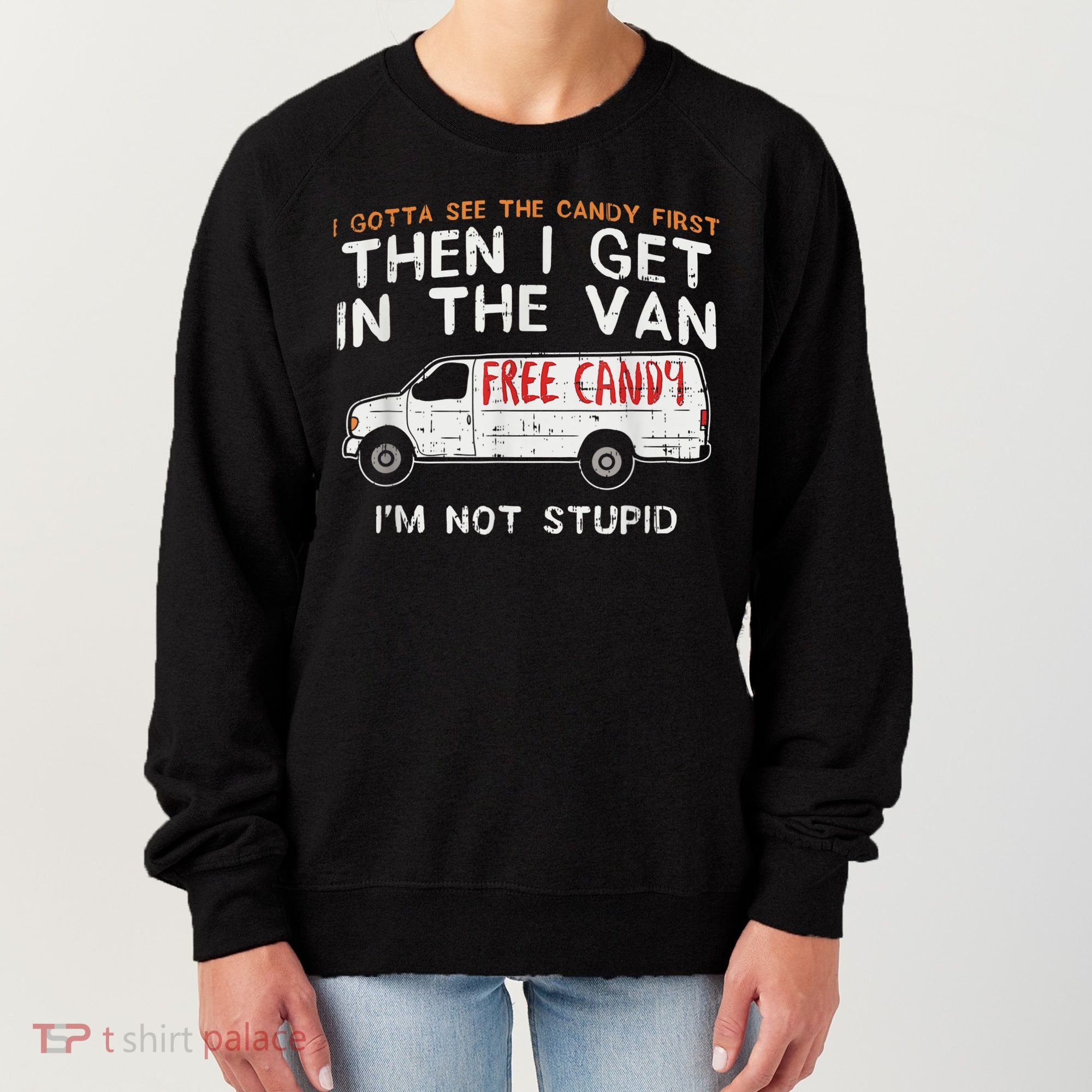 I Gotta See The Candy First Funny Adult Humor Women's Sweatshirt