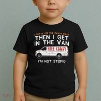 I Gotta See The Candy First Funny Adult Humor Toddler T-Shirt thumb 2