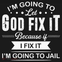 Im Going To Let God Fix It Because If I Fix It Doggie Tank thumb 4