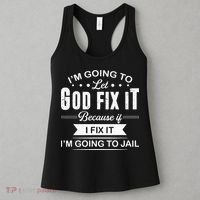 Im Going To Let God Fix It Because If I Fix It Women's Tank Top thumb 3