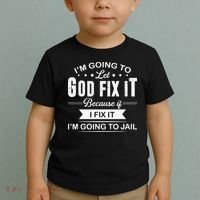 Im Going To Let God Fix It Because If I Fix It Toddler T-Shirt thumb 2