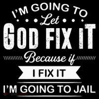 Im Going To Let God Fix It Because If I Fix It Kids Sweatshirt thumb 2