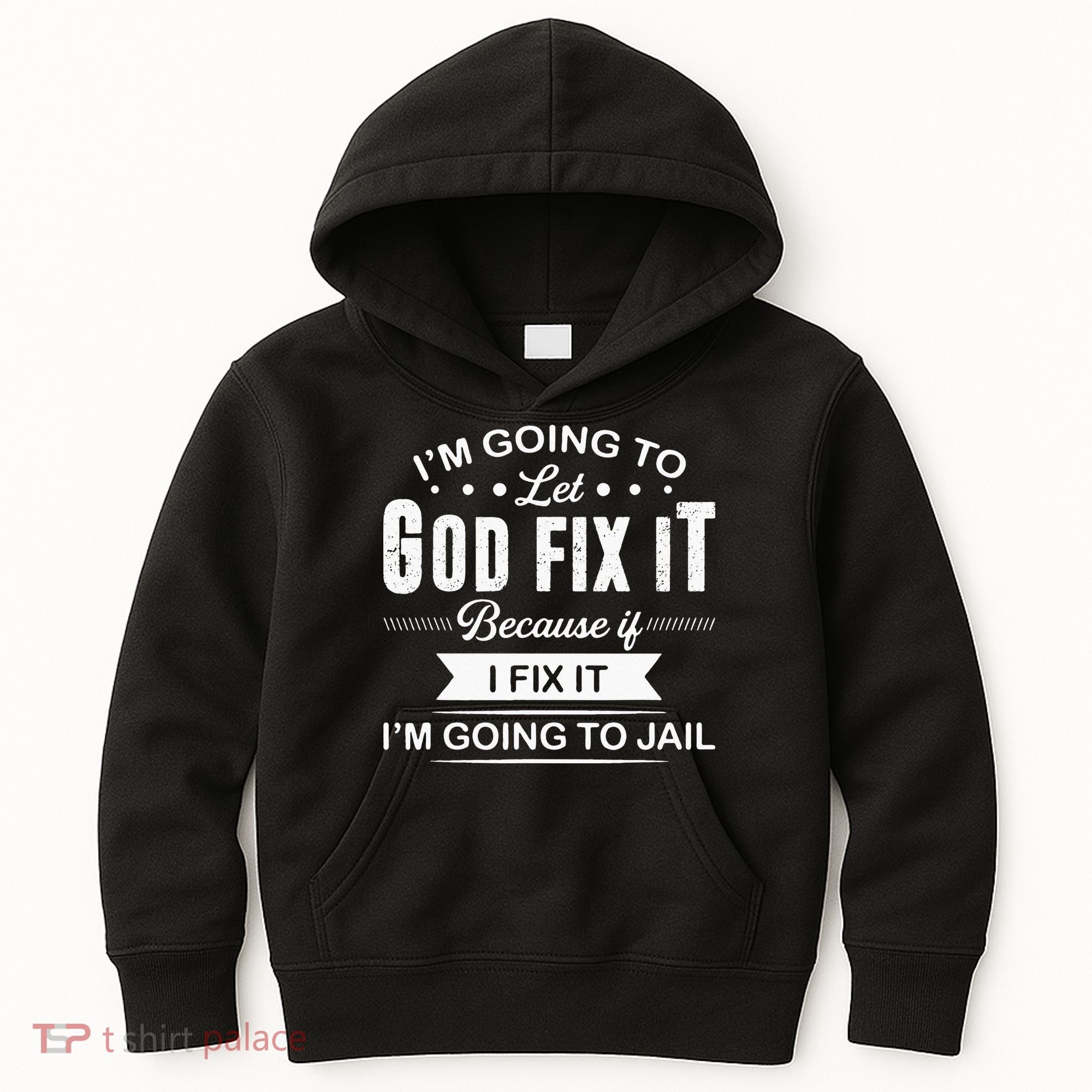 Im Going To Let God Fix It Because If I Fix It Kids Hoodie