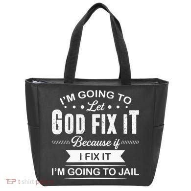 Im Going To Let God Fix It Because If I Fix It Tote Bag