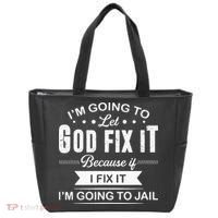 Im Going To Let God Fix It Because If I Fix It Tote Bag thumb 0