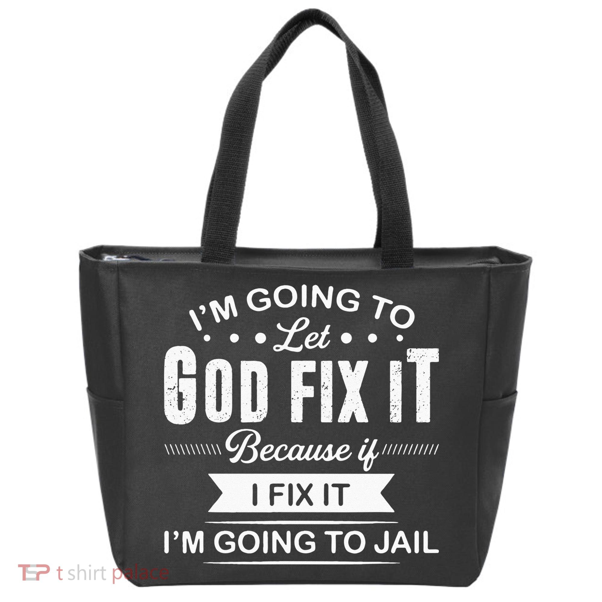 Im Going To Let God Fix It Because If I Fix It Tote Bag