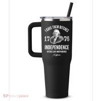 I Gave Them Bitches 1776 Independence Love Independence 40oz Vacuum Insulated Stainless Steel Travel Tumbler thumb 2