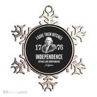 I Gave Them Bitches 1776 Independence Love Independence Ornament thumb 0