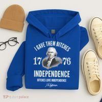 I Gave Them Bitches 1776 Independence Love Independence Hoodie thumb 4