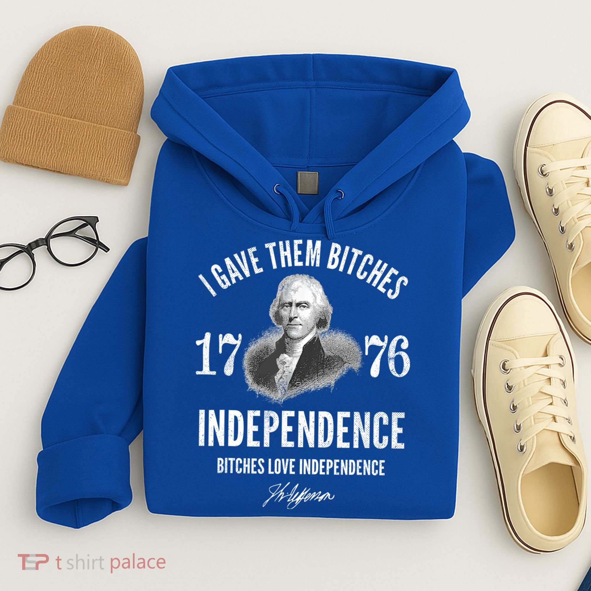 I Gave Them Bitches 1776 Independence Love Independence Hoodie