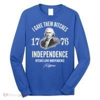I Gave Them Bitches 1776 Independence Love Independence Long Sleeve Shirt thumb 0
