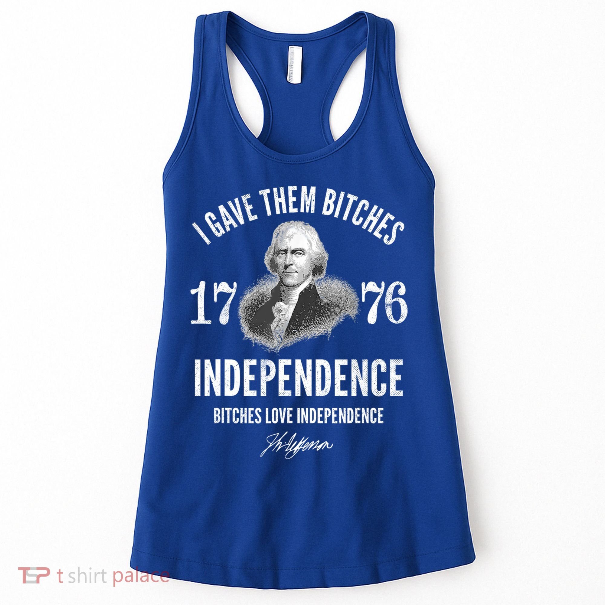 I Gave Them Bitches 1776 Independence Love Independence Women's Tank Top