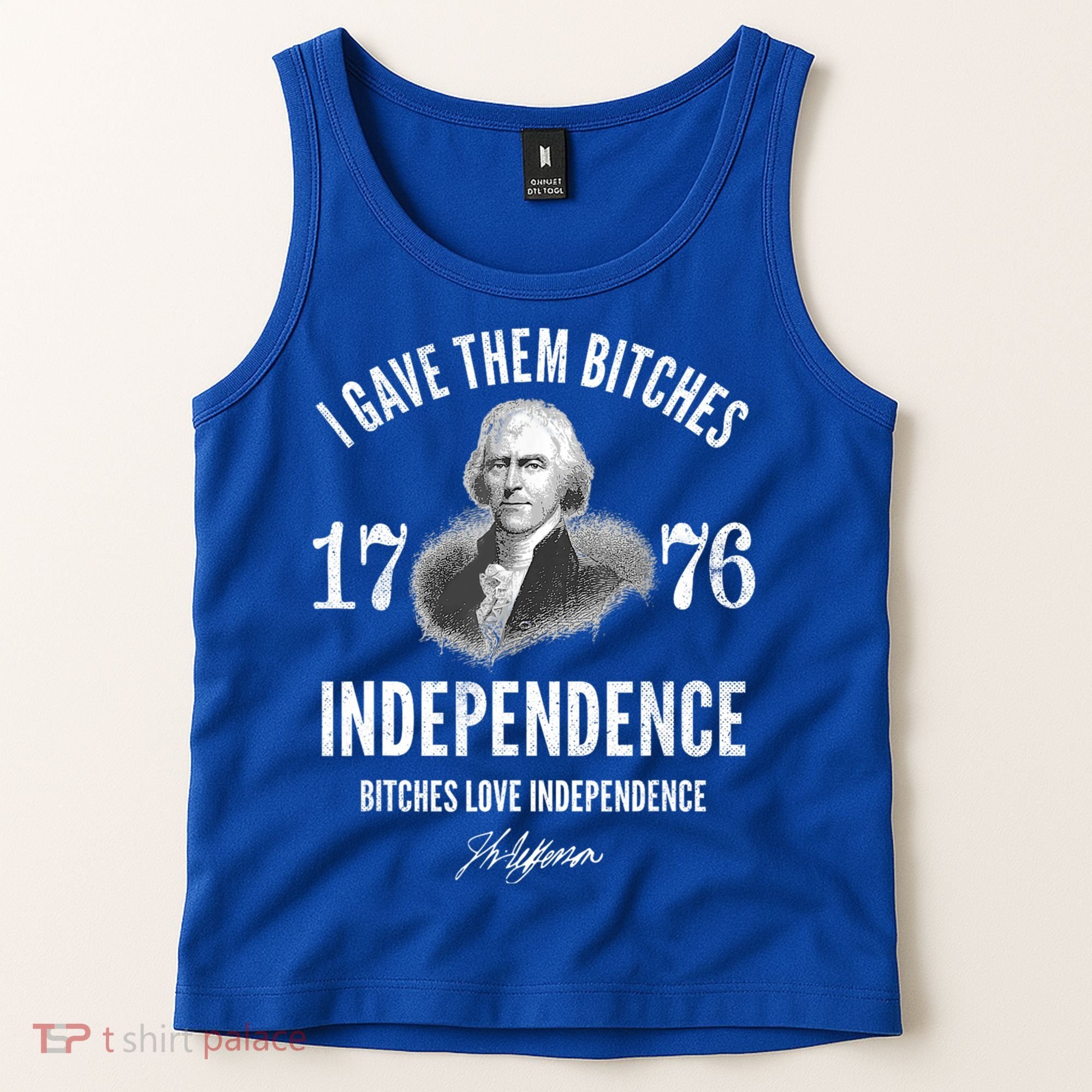 I Gave Them Bitches 1776 Independence Love Independence Tank Top