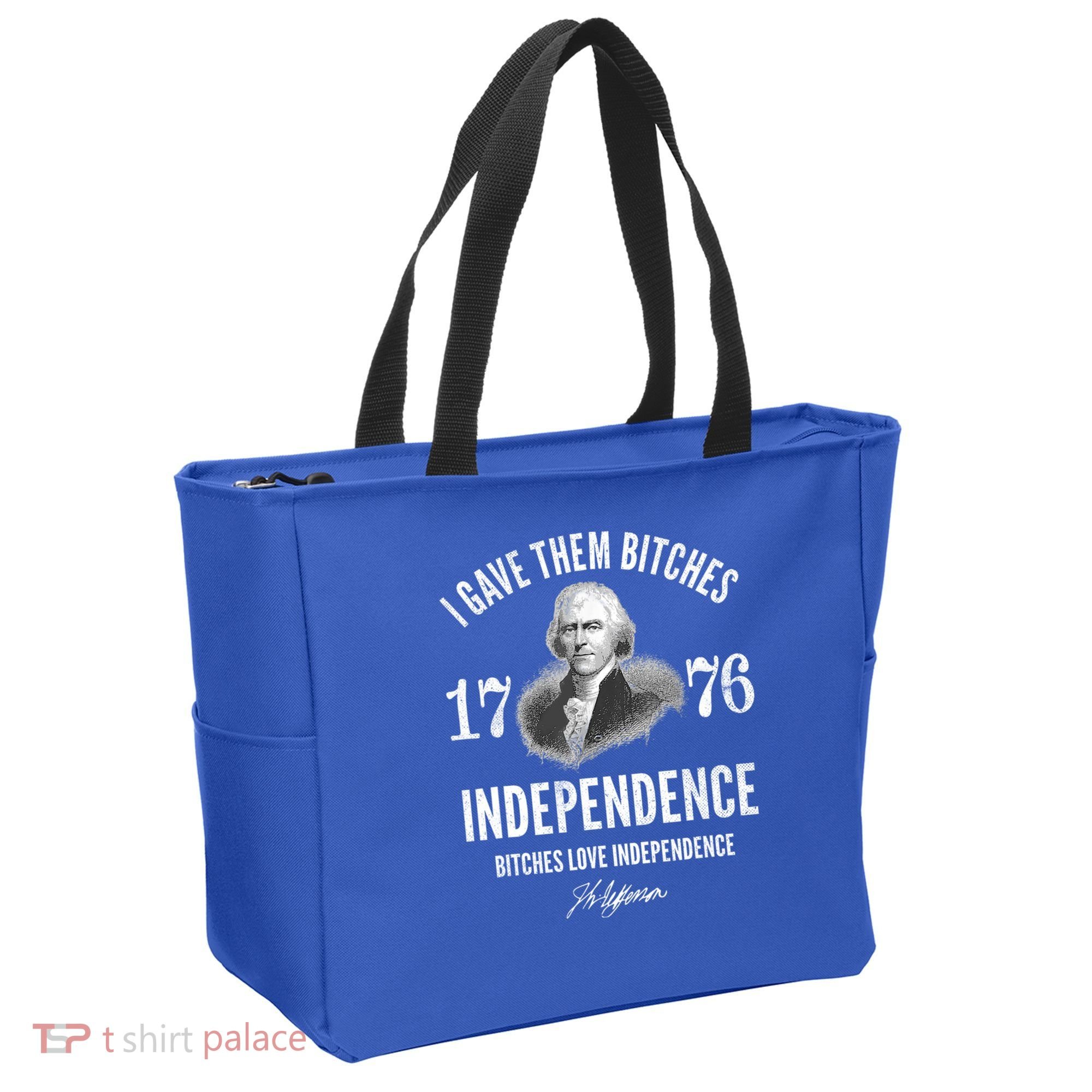 I Gave Them Bitches 1776 Independence Love Independence Tote Bag