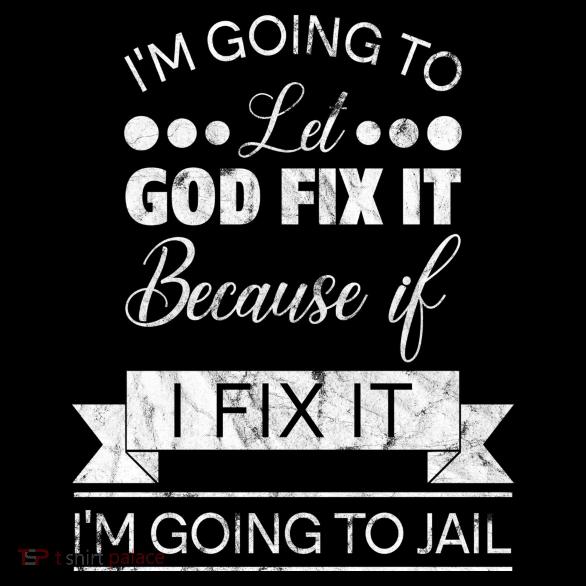 I'm Going To Let God Fix It Because If I Fix It Bucket Hat