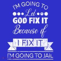 I'm Going To Let God Fix It Because If I Fix It Visor thumb 3